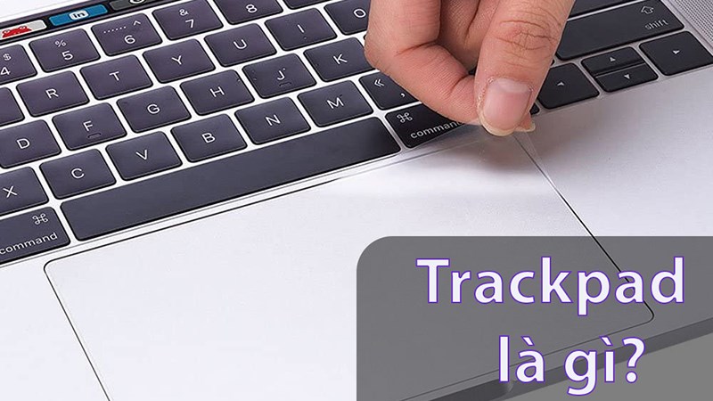 Trackpad MacBook là gì?